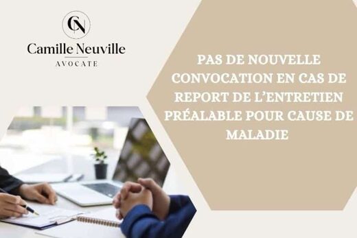 Pas de nouvelle convocation en cas de report de l&#8217;entretien préalable pour cause de maladie