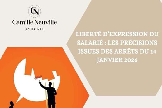 Liberté d&#8217;expression du salarié : les précissions issues des arrêts du 14 Janvier 2026