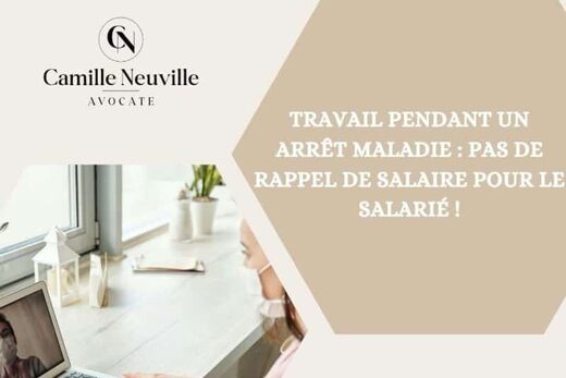 Travail pendant un arret maladie : pas de rappel de salaire pour le salarié !